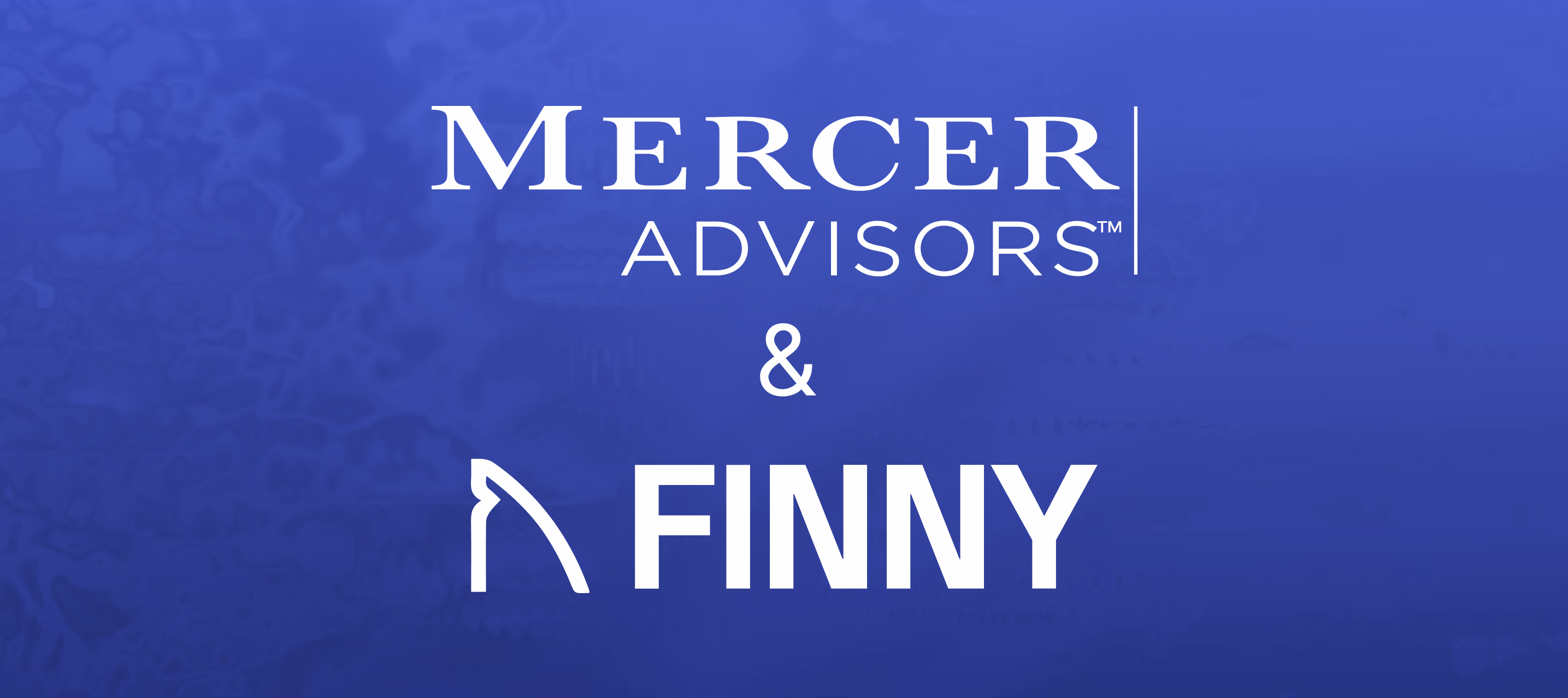 FINNY Launches Enterprise Growth Platform With Mercer Advisors as Flagship User